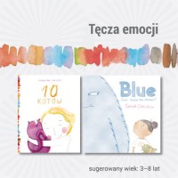 Tęcza emocji – zestaw książek: 10 kotów; Blue. Jaki kolor ma smutek?