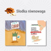 Słodka równowaga – zestaw książek: Sam Cukier i Szybko, prosto, wegańsko. 5 składników. 15 minut.