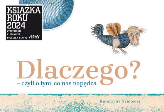 Dlaczego? – czyli o tym, co nas napędza. Ilustrowana książka dla dzieci, młodzieży i dorosłych